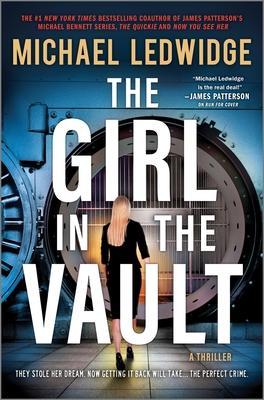 The Girl in the Vault: A Thriller - Michael Ledwidge