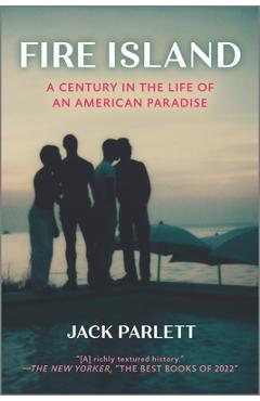 Coperta cărții 'Fire Island: A Century in the Life of an American Paradise - Jack Parlett'