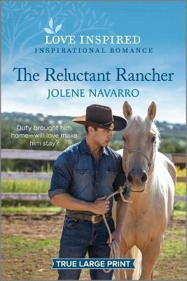 The Reluctant Rancher: An Uplifting Inspirational Romance - Jolene Navarro