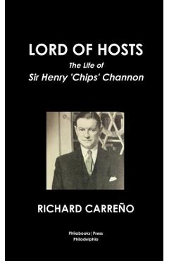 Coperta cărții 'Lord of Hosts the Life of Sir Henry 'Chips' Channon - Richard Carreño'
