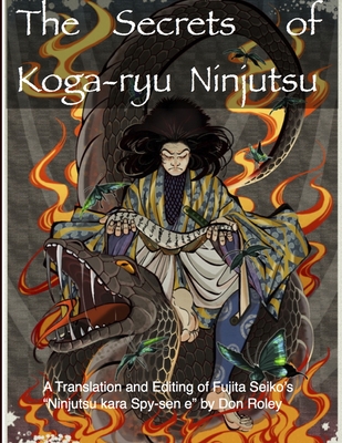 The Secrets of Koga-ryu Ninjutsu - Don Roley