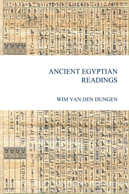Ancient Egyptian Readings - Wim Van Den Dungen