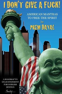 I Don't Give a F***! - Prem Dayal