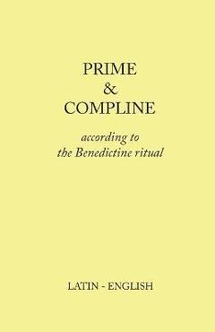 Coperta cărții 'Prime and Compline: According to the Benedictine Ritual - Monks Of Clear Creek'