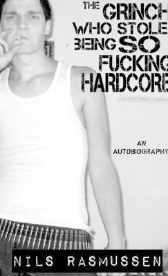 The Grinch Who Stole Being So F**king Hardcore - Nils Rasmussen