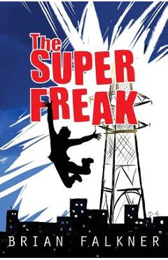 Coperta cărții 'The Super Freak - Brian Falkner'