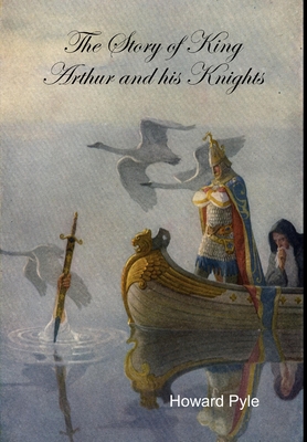 The Story of King Arthur and his Knights - Howard Pyle