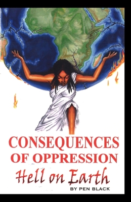 Consequences of Oppression: Hell on Earth - Paul Johnson