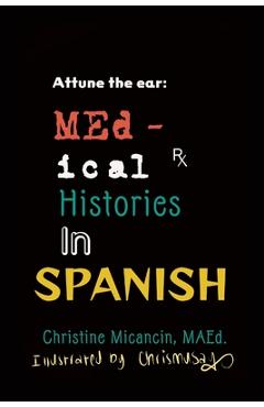 Coperta cărții 'Attune the ear: Medical Histories in Spanish - Christine Micancin'
