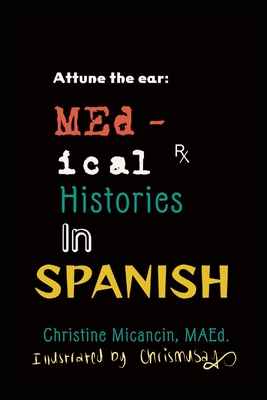 Coperta cărții 'Attune the ear: Medical Histories in Spanish - Christine Micancin'