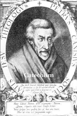 Catechism of St. Peter Canisius - St Peter Canisius