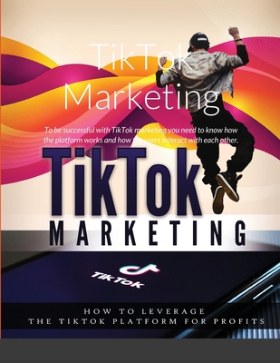 TikTok Marketing: To be successful with TikTok marketing you need to know how the platform works and how the users interact with each ot - Relaxing Mugiwara