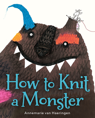 How to Knit a Monster - Annemarie Van Haeringen
