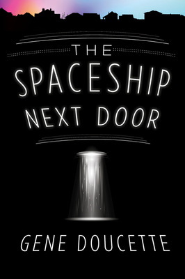 The Spaceship Next Door - Gene Doucette
