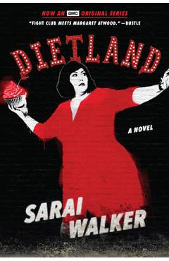 Poza produsului Dietland (Tie-In) - Sarai Walker