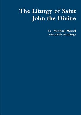 The Liturgy of Saint John the Divine - Michael Wood