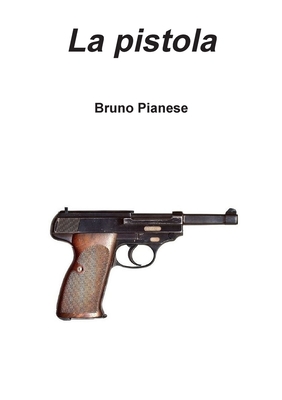La pistola - Bruno Pianese