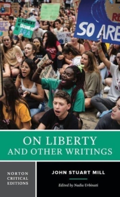 On Liberty and Other Writings: A Norton Critical Edition - John Stuart Mill