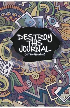 Coperta cărții 'Destroy This Journal (In Five Minutes) - The Blokehead'