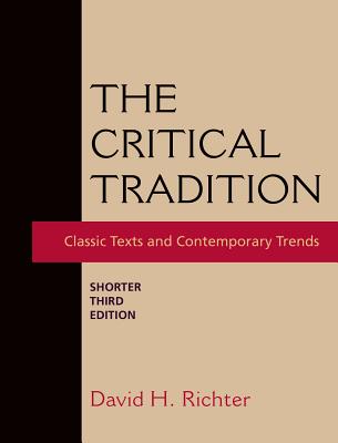 The Critical Tradition: Shorter Edition - David H. Richter