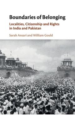 Coperta cărții 'Boundaries of Belonging: Localities, Citizenship and Rights in India and Pakistan - Sarah Ansari'