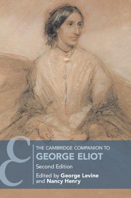 The Cambridge Companion to George Eliot - George Levine