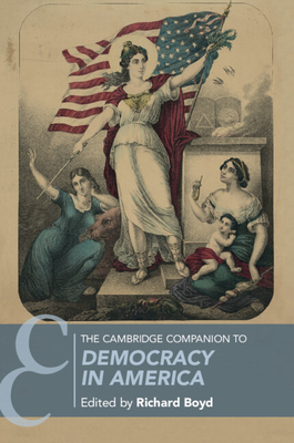 The Cambridge Companion to Democracy in America - Richard Boyd