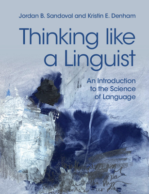 Thinking like a Linguist - Jordan B. Sandoval