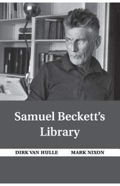 Coperta cărții 'Samuel Beckett's Library - Dirk Van Hulle'