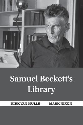 Coperta cărții 'Samuel Beckett's Library - Dirk Van Hulle'