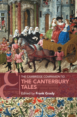 The Cambridge Companion to the Canterbury Tales - Frank Grady
