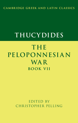 Thucydides: The Peloponnesian War Book VII - Christopher Pelling