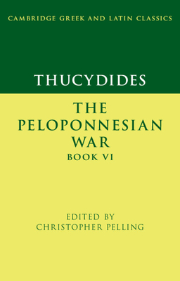 Thucydides: The Peloponnesian War Book VI - Christopher Pelling