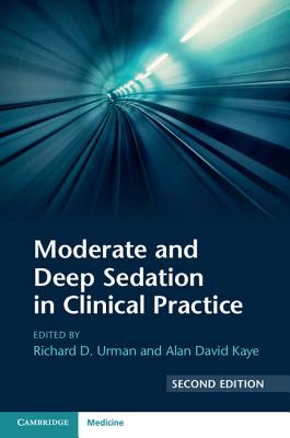 Moderate and Deep Sedation in Clinical Practice - Richard D. Urman