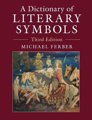 A Dictionary of Literary Symbols - Michael Ferber