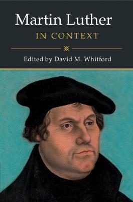 Martin Luther in Context - David M. Whitford