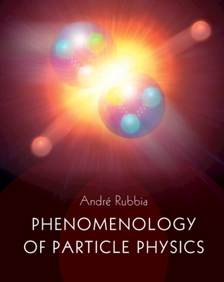 Phenomenology of Particle Physics - André Rubbia