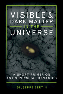 Visible and Dark Matter in the Universe - Giuseppe Bertin