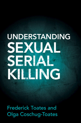 Understanding Sexual Serial Killing - Frederick Toates