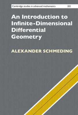 An Introduction to Infinite-Dimensional Differential Geometry - Alexander Schmeding