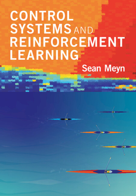Control Systems and Reinforcement Learning - Sean Meyn