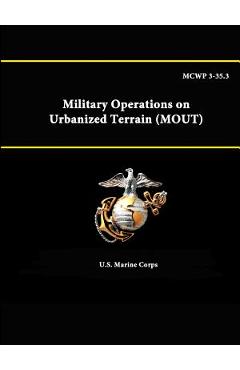 Poza produsului MCWP 3-35.3 - Military Operations on Urbanized Terrain (MOUT) - U. S. Marine Corps