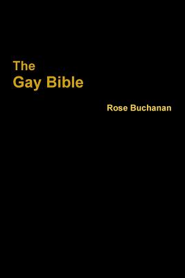 The Gay Bible - Rose Buchanan