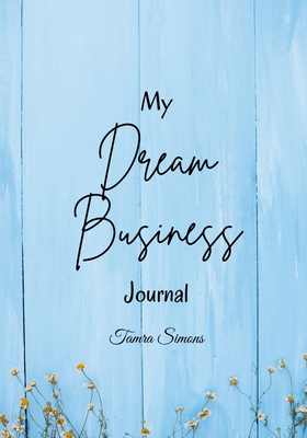 My Dream Business Journal - Tamra Simons