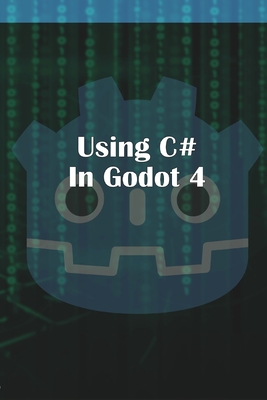 Using C Sharp in Godot 4 - Michael Mcguire