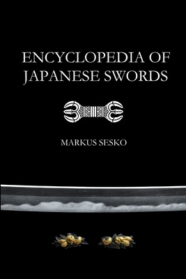 Encyclopedia of Japanese Swords (Paperback) - Markus Sesko