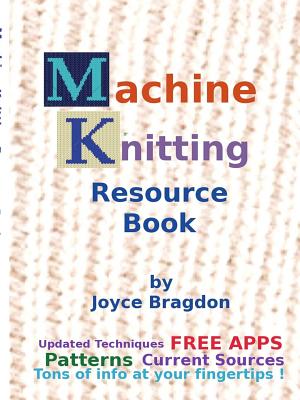 Machine Knitting Resource Book - Joyce Bragdon