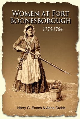 Women at Fort Boonesborough, 1775-1784 - Harry G. Enoch