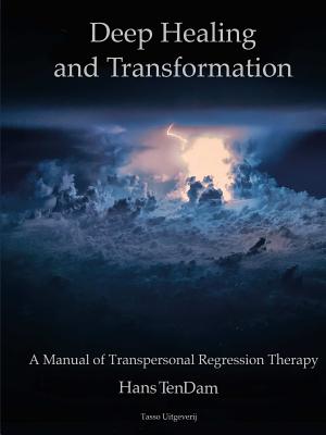 Deep Healing and Transformation - Hans Tendam