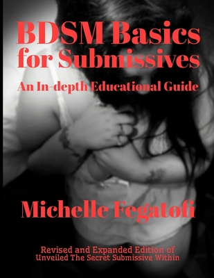 BDSM Basics for Submissives - An In-Depth Educational Guide - Michelle Fegatofi